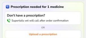 Prescription needed for 1 medicine, with a vet-assistance option and an upload button